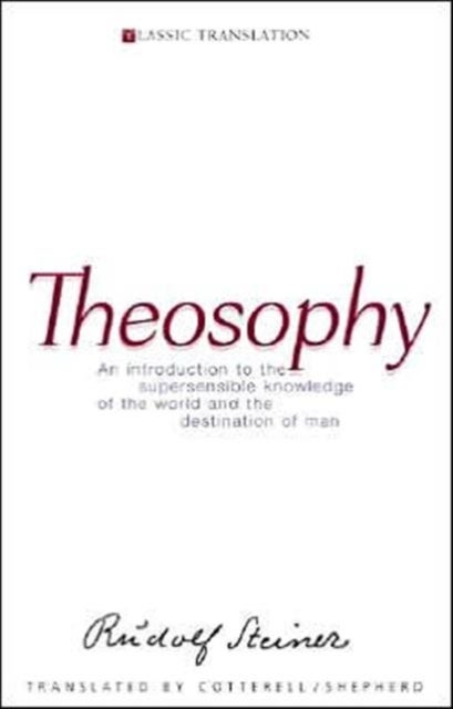 Theosophy - An Introduction to the Supersensible Knowledge of the World and the Destination of Man