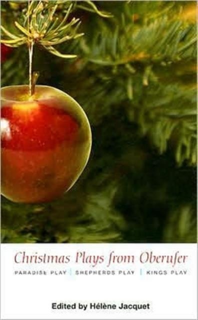 Christmas Plays by Oberufer - the Paradise Play, the Shepherds Play, the Kings Play