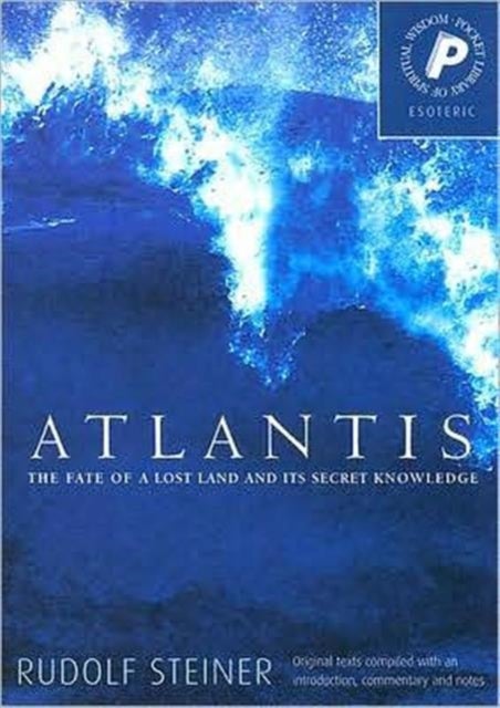 Atlantis - The Fate of a Lost Land and Its Secret Knowledge