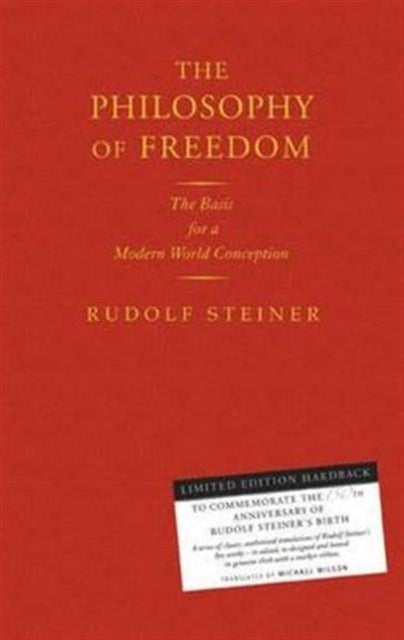 The Philosophy of Freedom - The Basis for a Modern World Conception
