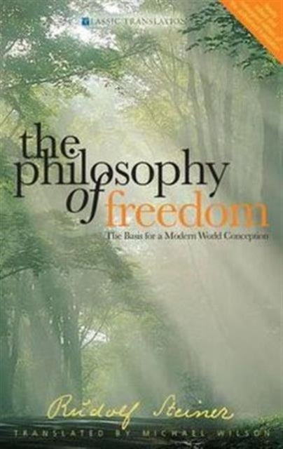 The Philosophy of Freedom - The Basis for a Modern World Conception