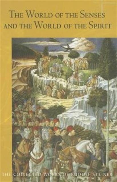 The World of the Senses - And the World of the Spirit