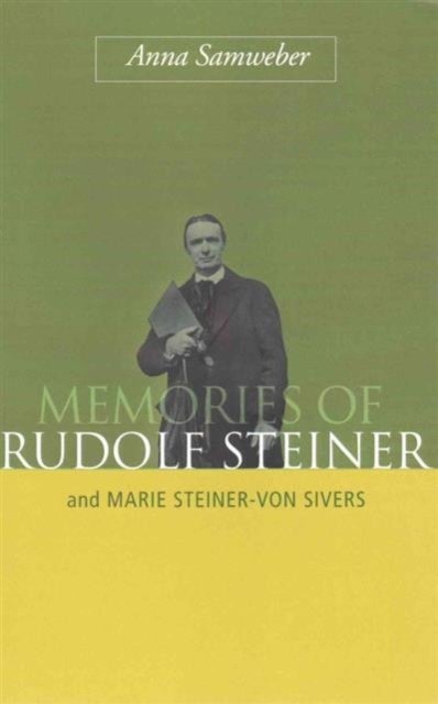 Memories of Rudolf Steiner - And Marie Steiner-von Sivers