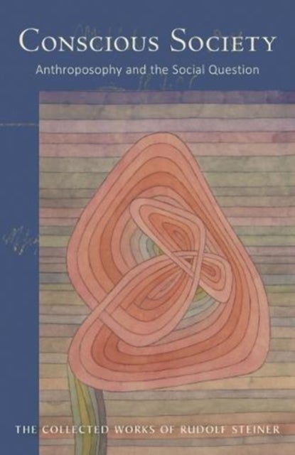 Conscious Society - Anthroposophy and the Social Question