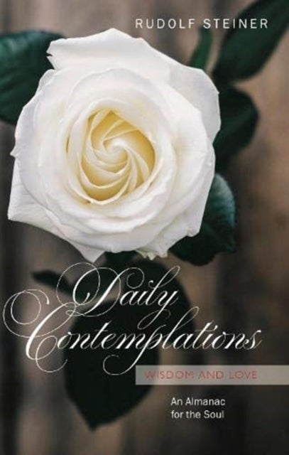 Daily Contemplations - Wisdom and Love.  An Almanac for the Soul