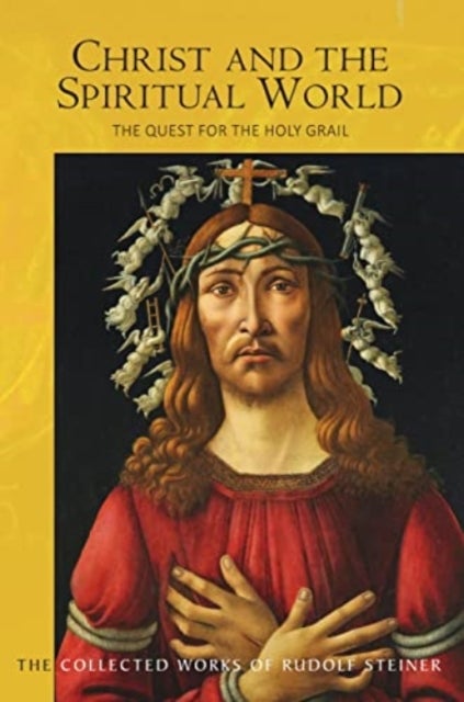 Christ and the Spiritual World - The Quest for the Holy Grail