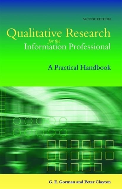 Qualitative Research for the Information Professional - A Practical Handbook