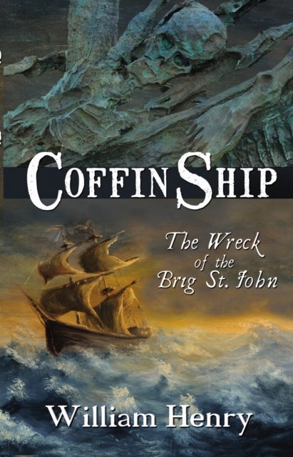 Coffin Ship - The Wreck of the Brig St. John