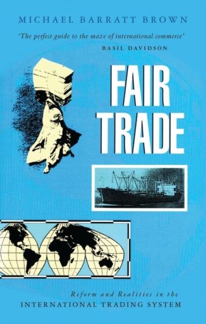 Fair Trade - Reform and Realities in the International Trading System