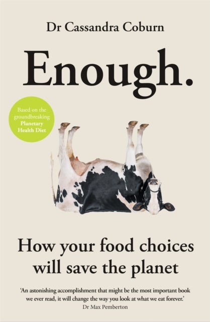 Enough - How your food choices will save the planet