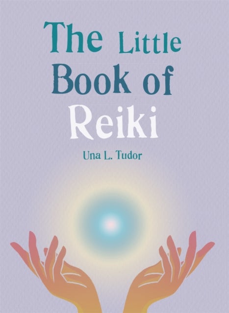 The Little Book of Reiki - Discover the Japanese system of energy healing