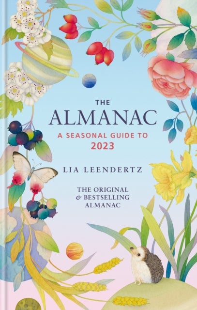 The Almanac: A Seasonal Guide to 2023 - THE SUNDAY TIMES BESTSELLER