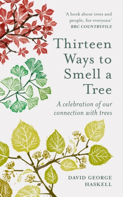 Thirteen Ways to Smell a Tree - A celebration of our connection with trees