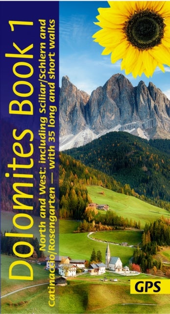 Dolomites Sunflower Walking Guide Vol 1 - North and West - 35 long and short walks with detailed maps and GPS covering North and West including Scillar/Schlern and Catinaccio/Rosengarten