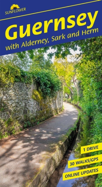Guernsey Sunflower Walking Guide - 30 long and short walks and 1 car tour