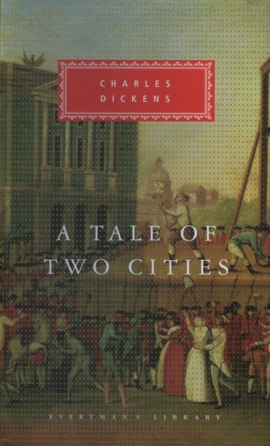 A Tale of Two Cities - Everyman's Library CLASSICS