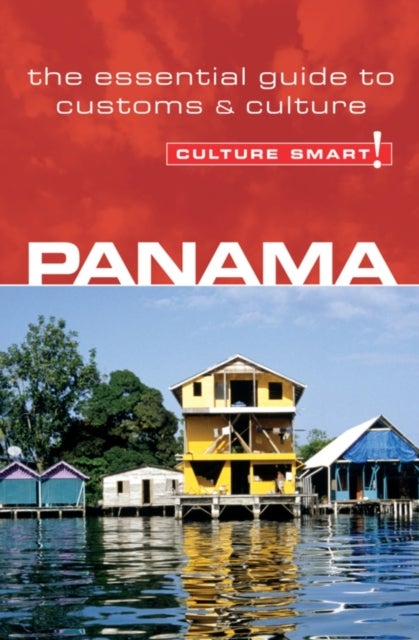 Panama - Culture Smart! - The Essential Guide to Customs & Culture