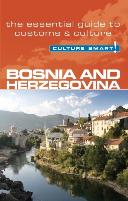 Bosnia & Herzegovina - Culture Smart! - The Essential Guide to Customs & Culture