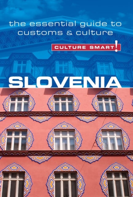 Slovenia - Culture Smart! - The Essential Guide to Customs & Culture