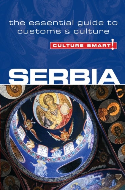 Serbia - Culture Smart! - The Essential Guide to Customs & Culture