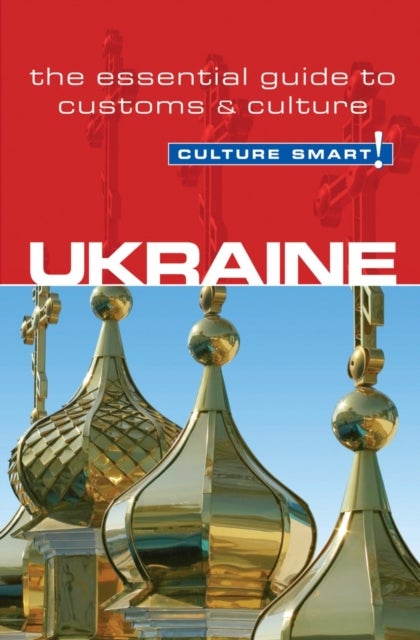 Ukraine - Culture Smart! - The Essential Guide to Customs & Culture