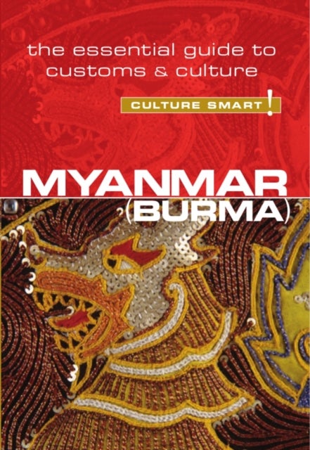 Myanmar (Burma) - Culture Smart! - The Essential Guide to Customs & Culture