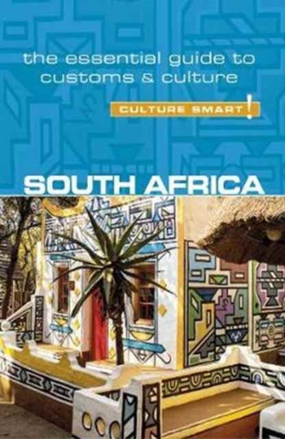 South Africa - Culture Smart! - The Essential Guide to Customs & Culture