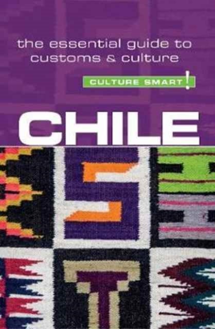 Chile - Culture Smart! - The Essential Guide to Customs & Culture