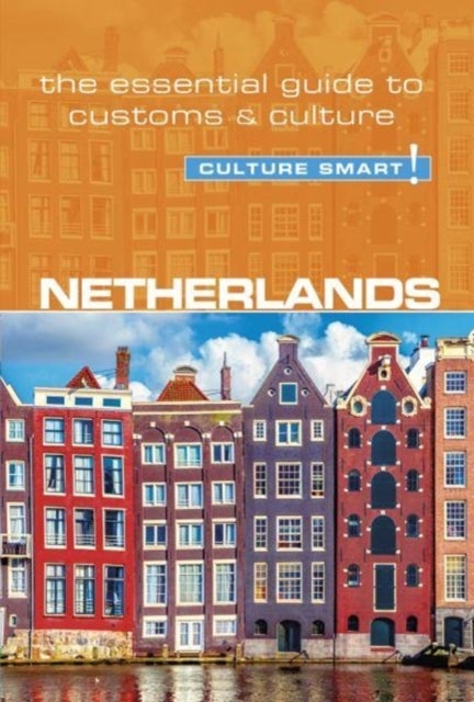 Netherlands - Culture Smart! - The Essential Guide to Customs & Culture