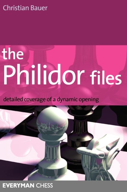 The Philidor Files - Detailed Coverage of a Dynamic Opening
