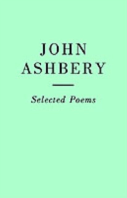Selected Poems: John Ashbery