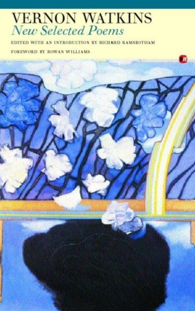 Vernon Watkins - New Selected Poems