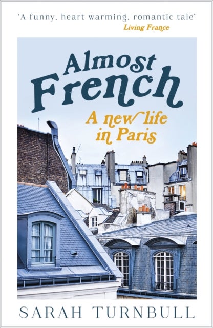 Almost French - A New Life in Paris