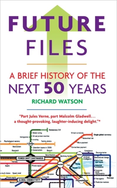 Future Files - A Brief History of the Next 50 Years