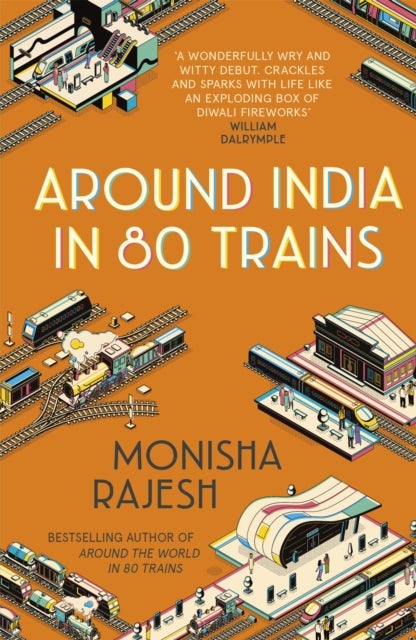 Around India in 80 Trains - One of the Independent's Top 10 Books about India