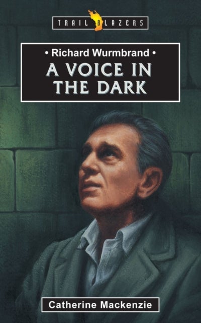 Richard Wurmbrand: A Voice in the Dark - A Voice in the Dark