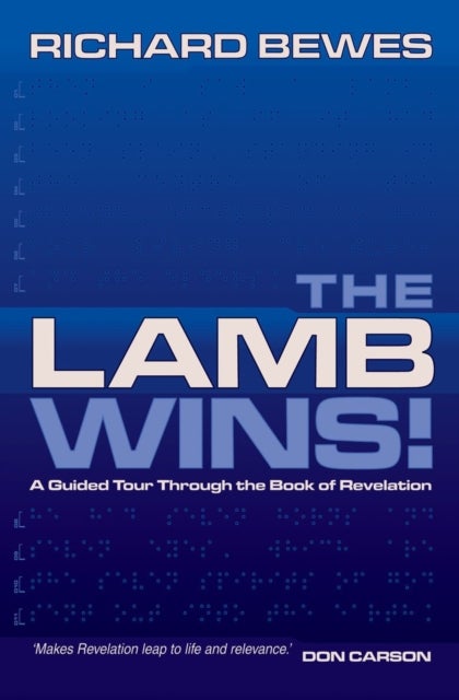 The Lamb Wins - A Guided Tour through the Book of Revelation