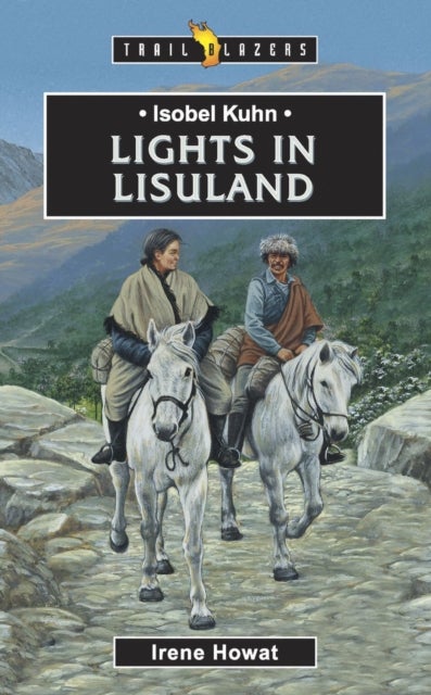 Isobel Kuhn: Lights in Lisuland - Lights in Lisuland