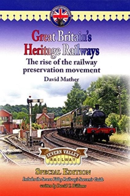 Great Britain's Heritage Railways - The Rise of the Railway Preservation Movement