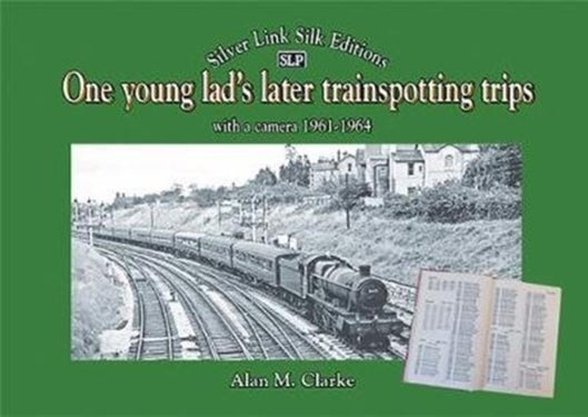 One young lad's later trainspotting trips - with a camera 1961-1964
