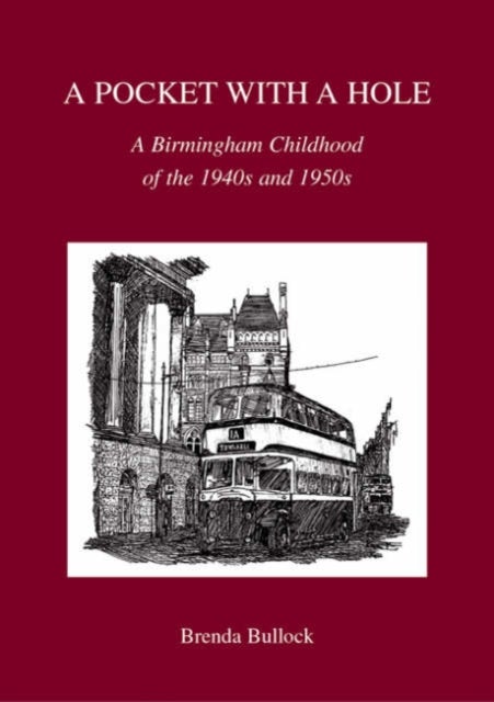 A Pocket with a Hole - A Birmingham Childhood of the 1940s and 1950s