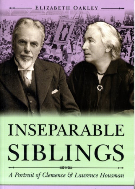 Inseparable Siblings - A Portrait of Clemence and Laurence Housman