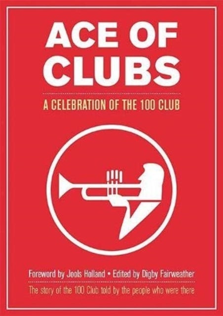 Ace of Clubs - A Celebration of the 100 Club