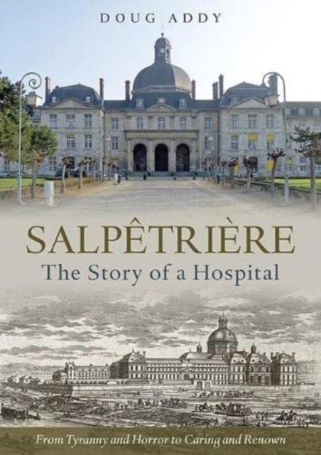 Salpetriere - The Story of a Hospital