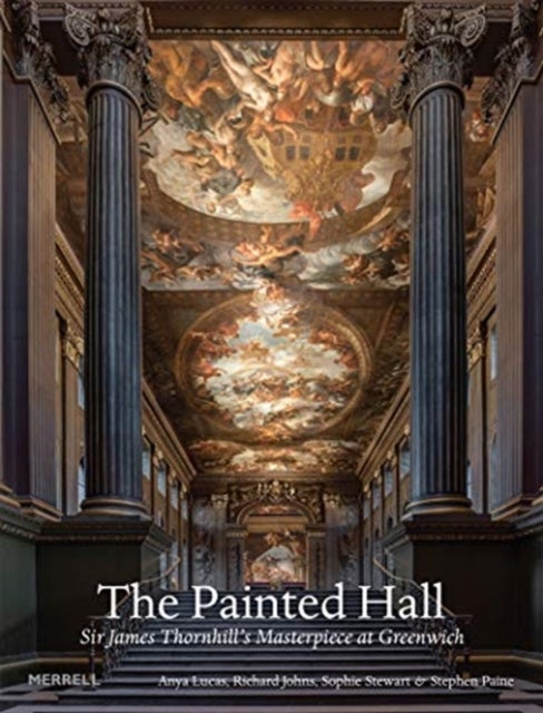 The Painted Hall - Sir James Thornhill's Masterpiece at Greenwich