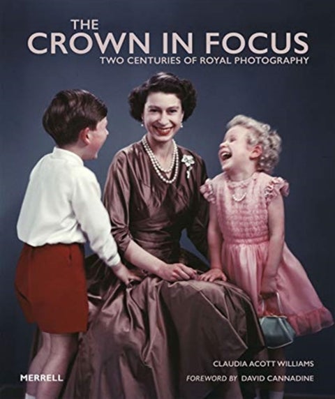 The Crown in Focus - Two Centuries of Royal Photography