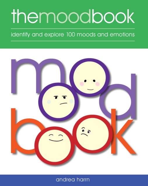 The Mood Book - Identify and explore 100 moods and emotions