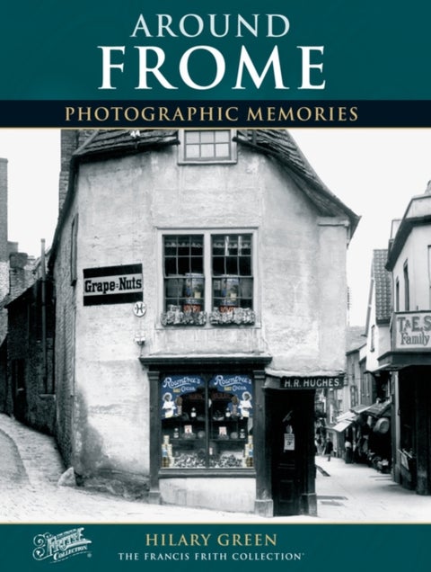 Frome - Photographic Memories