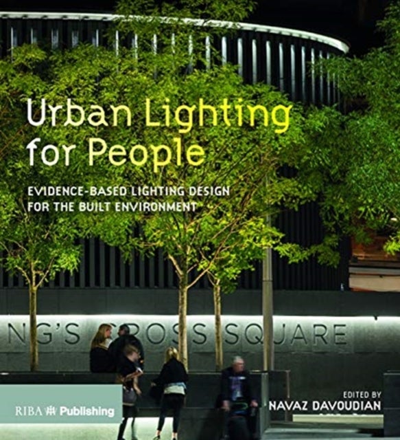 Urban Lighting for People - Evidence-Based Lighting Design for the Built Environment