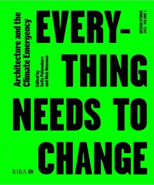 Design Studio Vol. 1: Everything Needs to Change - Architecture and the Climate Emergency